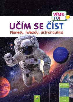 VÍME TO! UČÍM SE ČÍST Planety, hvězdy, astronautika