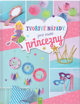 Tvořivé nápady pro malé princezny