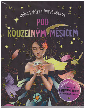 Pod kouzelným měsícem - Knížka s vyškrabávacími obrázky