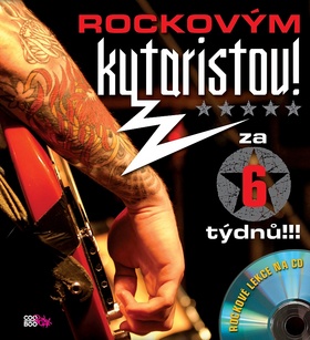 Rockovým kytaristou! Za 6 týdnů !!! + CD