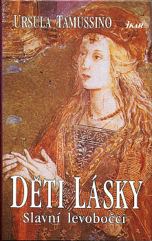 Děti lásky - slavní levobočci