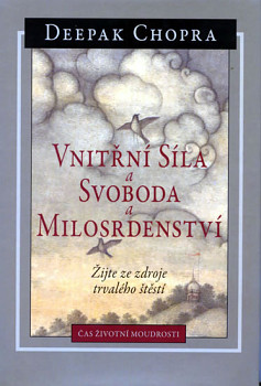 Vnitřní síla a svoboda a milosrdenství - Žijte ze zdroje trvalého štěstí