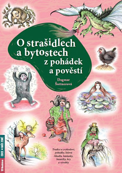 O strašidlech a bytostech z pohádek a pověstí - Tradice a zvykosloví, pohádky, lidová říka