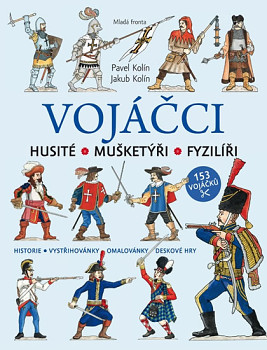 Vojáčci - Husité * Mušketýři * Fyzilíři