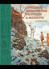 Civilizace moravského paleolitu a mezolitu