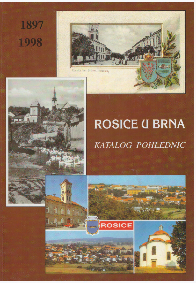 Rosice u Brna: katalog pohlednic (1897-1998)