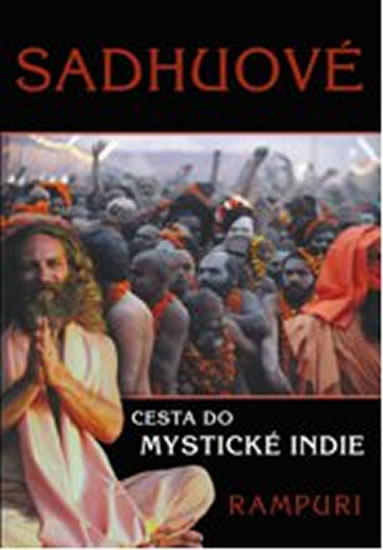 Sádhuové - Cesta do mystické Indie