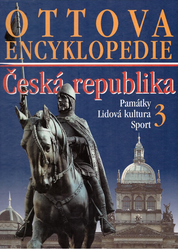 Ottova encyklopedie - Česká republika: 3. Památky, Lidová kultura, Sport