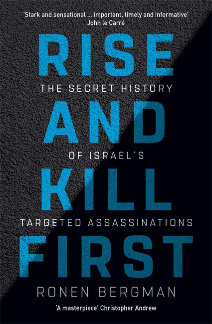 Rise and Kill First : The Secret History