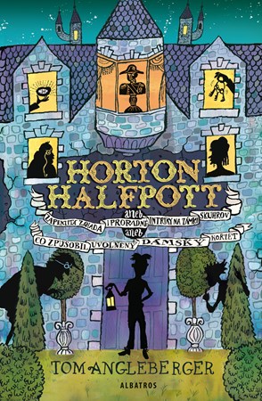 Horton Halfpott aneb Zapeklitá záhada a proradné intriky na zámku Skuhrov 
