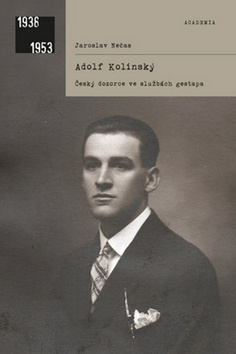 Adolf Kolínský - Český dozorce ve službách gestapa