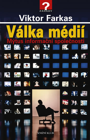 Válka médií - Mýtus informační společnosti