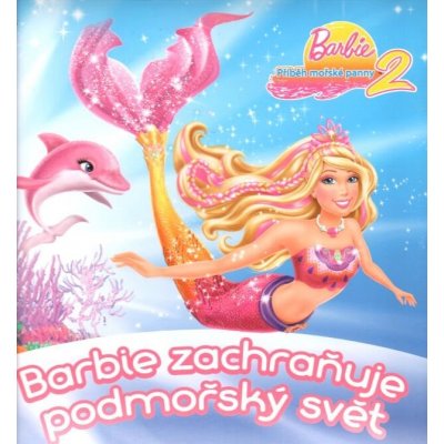 Barbie zachraňuje podmořský svět - Barbie: Příběh mořské panny 2