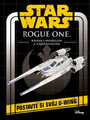 Star Wars - Rogue One: Kniha s modelem a zajímavostmi
