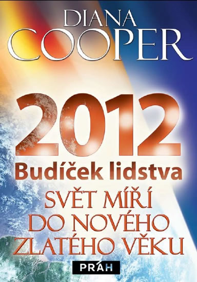 2012 Budíček lidstva - Svět míří do nového Zlatého věku