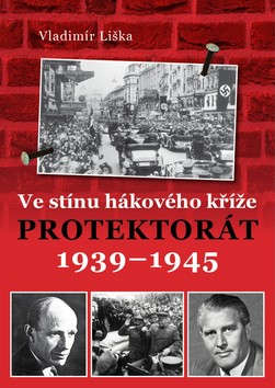 Ve stínu hákového kříže - Protektorát 1939–1945