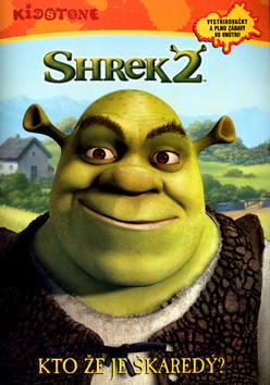 Shrek 2: Kto že je škaredý?